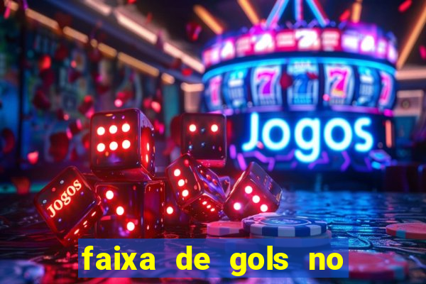 faixa de gols no jogo 2-3 o que significa